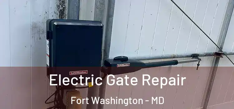  Electric Gate Repair Fort Washington - MD