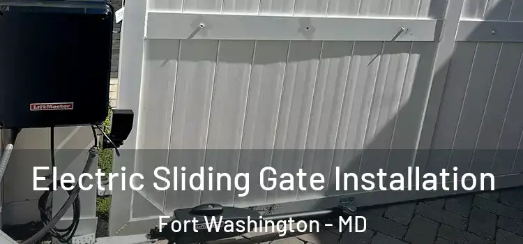 Electric Sliding Gate Installation Fort Washington - MD