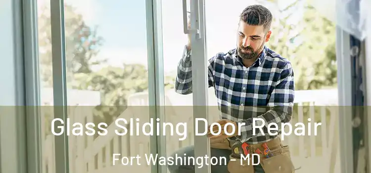 Glass Sliding Door Repair Fort Washington - MD