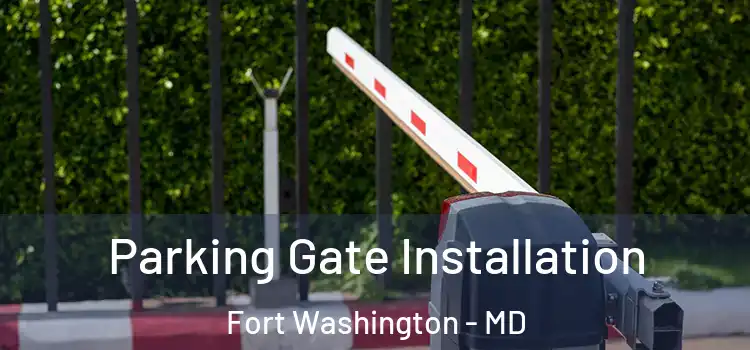  Parking Gate Installation Fort Washington - MD