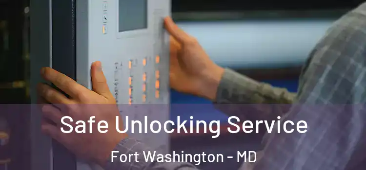 Safe Unlocking Service Fort Washington - MD